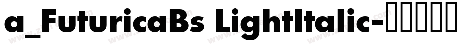 a_FuturicaBs LightItalic字体转换